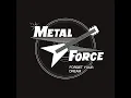 Download Lagu METAL FORCE - Forget Your Dream (Full Album - Official)