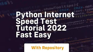 Python internet speed test tutorial 2022 fast easy