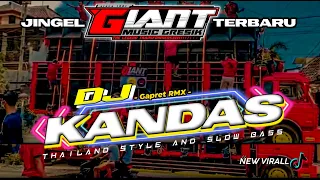 DJ KANDAS THAILAND STYLE AND SLOW BASS | JINGEL GIANT MUSIC TERBARU