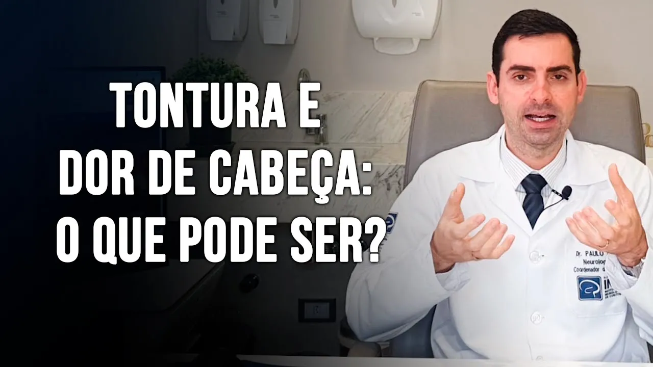 DOR DE CABEÇA E TONTURA: O QUE PODE SER - Dr. Paulo Faro Neurologista