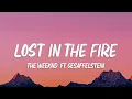 Download Lagu The Weeknd - Lost in the Fire (Lyrics) ft. Gesaffelstein Download Lagu The Weeknd - Lost in the Fire (Lyrics) ft. Gesaffelstein