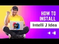 How to Install Best IDE for Java developers Intelli J Idea