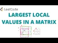 Largest Local Values in a Matrix Leetcode 2373 Coding interview question