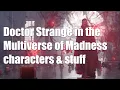 Doctor Strange in the Multiverse of Madness - characters stuff