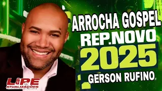 arrocha gospel 2025 gerson rufino repert rio novo atualizado