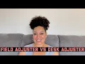 FIELD ADJUSTER VS DESK ADJUSTER WHAT DOES EACH ROLE LOOK LIKE WHICH IS RIGHT FOR YOU