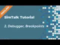 SimTalk Tutorial English - 2 Debugger Breakpoints