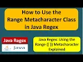 How to Use the Range Metacharacter Class in Java Regex Java Regular Expressions Regex in java