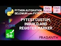 Day 21 PyTest Custom In-build Register Markers Selenium Python Series
