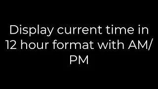 Java Display current time in 12 hour format with 5solution