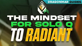 The Mindset I Used to Solo Queue to Radiant in Valorant