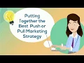 Putting Together The Best Push or Pull Marketing Strategy