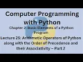 Python Programming-Lecture 25 Order of Precedence Associativity of Arithmetic Operator in Python II