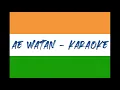 Download Lagu Ae Watan Karaoke with Lyrics | Clean Karaoke | Raazi
