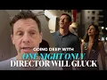 Will Gluck Explains the Biggest Mystery in One Night Only TheWrap