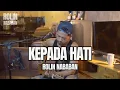 Download Lagu KEPADA HATI - CAKRA KHAN | ROLIN NABABAN COVER