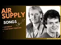 🔥 AIR SUPPLY ✨ (Best Love Songs - It's not a full album) ♪