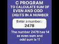 C Program to Calculate Sum of Even and Odd Digits in a Number