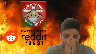 GETTING ROASTED BY BATTLEBOTS REDDIT