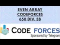 Even Array Codeforces Round Div 3 Problem B Competitive Programming