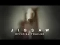Download Lagu Jigsaw (2017 Movie) Official Trailer