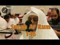 Download Lagu Sheikh Salah Al Musally || Surah Ar Rum Ayat 1~16 صلاح المصلي