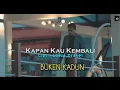 Download Lagu KAPAN KAU KEMBALI - BUKEN KADUN ( OFFICIAL MUSIC VIDEO )