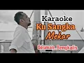 Lagu KARAOKE KU SANGKA MEKAR - Oesman Bengkalis (Official Liric Video)