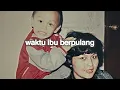 Download Lagu Waktu Ibu Berpulang