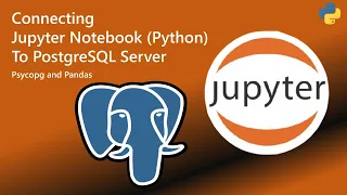 How to Connect Jupyter Notebook to PostgreSQL with Python Psycopg Pandas Tutorial