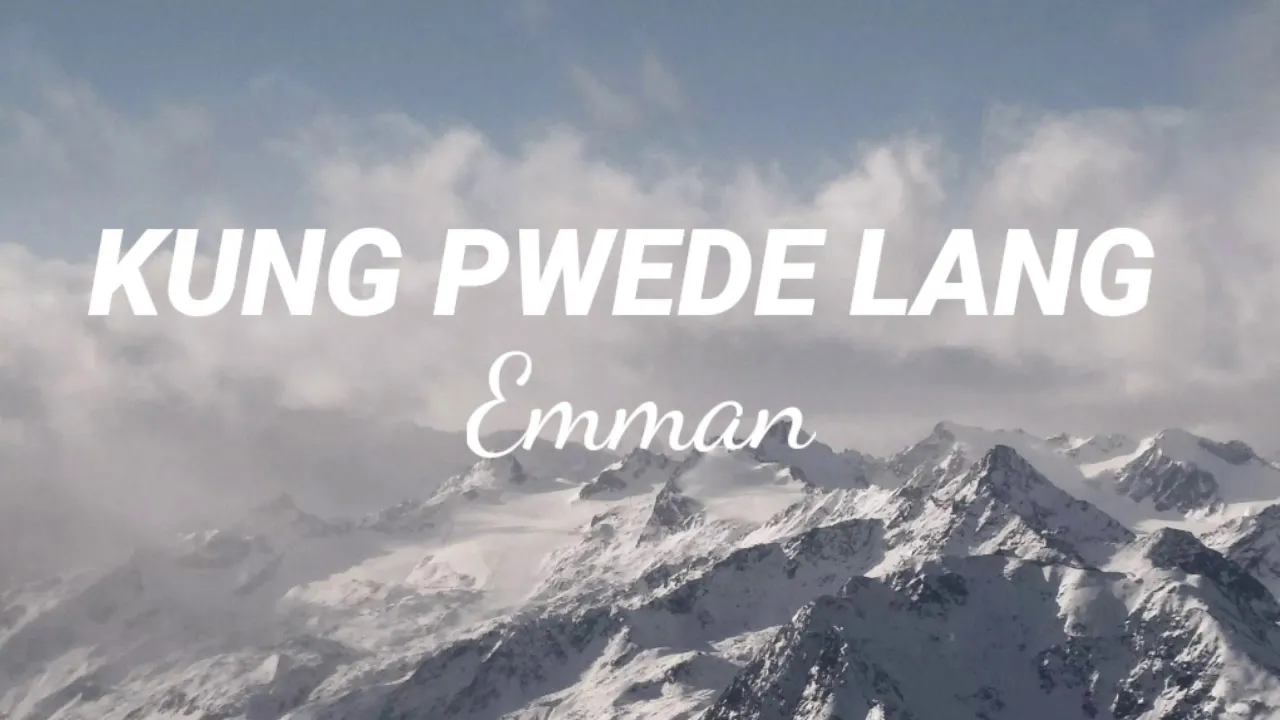 KUNG PWEDE LANG Lyrics - Emman