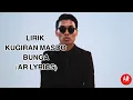 Download Lagu Kugiran Masdo - Bunga Lirik (AR LYRICS)