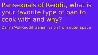 Pansexuals of Reddit what is your favorite type of pan to cook with and why Top of 2