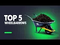 Top 5 Best Wheelbarrows in 2026 - Heavy-Duty Garden Yard Carts