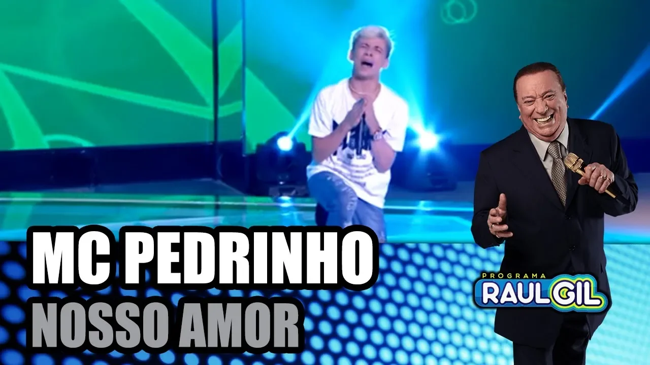 MC PEDRINHO - NOSSO AMOR (PROGRAMA RAUL GIL) MC PEDRINHO - NOSSO AMOR (PROGRAMA RAUL GIL)