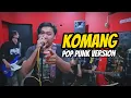 Download Lagu KOMANG - Raim Laode (Rock / Pop Punk Version Cover)