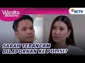 Reza Akan Laporkan Sarah ke Polisi?! | Wanita Istimewa - Episode 132