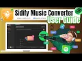 2026 Newest User Guide How to Use Sidify Music Converter for Windows MacOS
