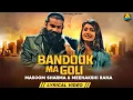 Download Lagu Bandook Ma Goli | Lyrical Video | Masoom Sharma| Meenakshi Rana| Latest Haryanvi Songs Haryanvi 2022
