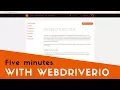 5 Minutes with WebdriverIO