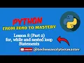 for while and nested loop in Python lesson 8 Part-2