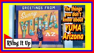 Yuma Arizona things to see and do and things you don t know about