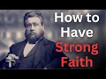 Download Lagu Hoe je een sterk geloof kunt hebben - Charles Spurgeon Devotional - \