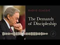 The Demands of Discipleship – Dr. Charles Stanley – Called to be a Disciple  – Part 1