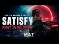 Satisfy - Calvin Harris & Jazzy (FAST CLUB REMIX)