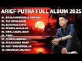 ARIEF PUTRA FULL ALBUM TERBARU 2024 | SIA SIA MENGHARAP CINTAMU🎵| TERPOPULER TANPA IKLAN