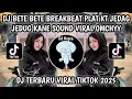 Download Lagu DJ AKU BETE BETE PLAT KT BREAKBEAT || JEDAG JEDUG KANE SOUND VIRAL OMCHYY FYP TIKTOK TERBARU 2025‼️
