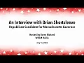 An Interview with Brian Shortsleeve-Republican Candidate for Massachusetts Governor