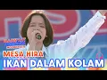 Download Lagu Mesa Hira - Ikan Dalam Kolam | DAHSYATNYA SPEKTAKULER  MOJOKERTO