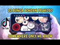 Download Lagu DJ BUNGA × SOMEWHERE ONLY WE KNOW || COVER REAL DRAM
